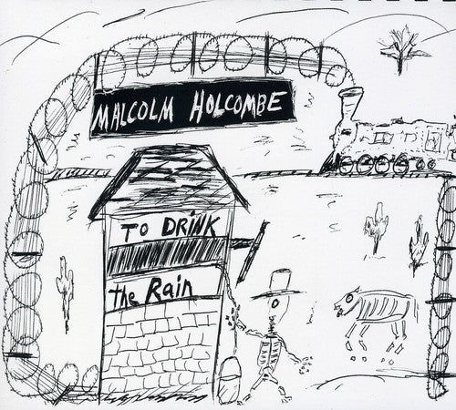 Holcombe,malcolm - To Drink The Rain - Music CD