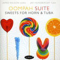 Wilson,james / Hunsberger,jay / Hsu,yun-ling - Oompah Suite: Sweets For Horn & Tuba - Music CD
