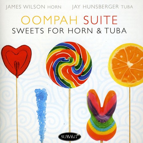 Wilson,james / Hunsberger,jay / Hsu,yun-ling - Oompah Suite: Sweets For Horn & Tuba - Music CD