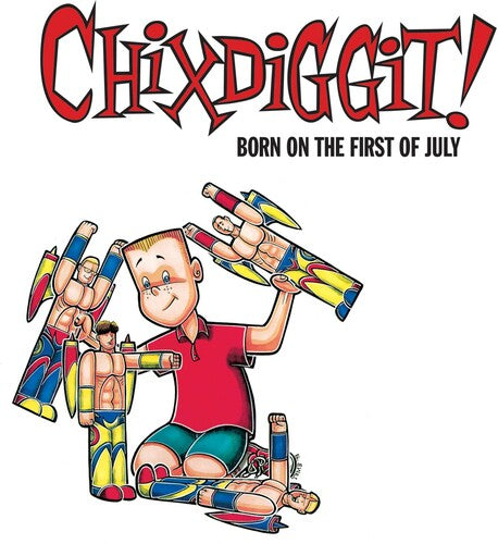 Chixdiggit - Born On The First Of July - Vinyl Record
