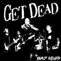 Get Dead - Bad News - Vinyl Record