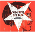 Tre Allegri Ragazzi - Primitivi Del Dub - Music CD
