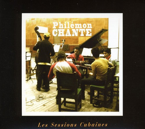 Philemon Chante - Sessions Cubaines - Music CD