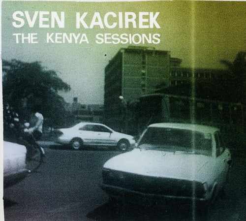 Kacirek,sven - Kenya Sessions - Music CD