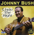 Bush,johnny - Undo Right - Music CD