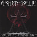 Ashen Relic - Prelude To Eternal Night - Music CD
