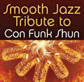 Smooth Jazz All Stars - Con Funk Shun Smooth Jazz Tribute - Music CD