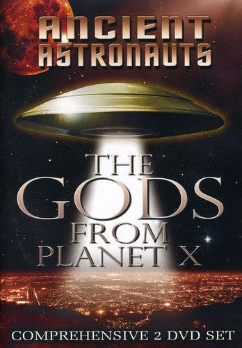 Ancient Astronauts: The Gods From Planet X - Ancient Astronauts: The Gods From Planet X - DVD