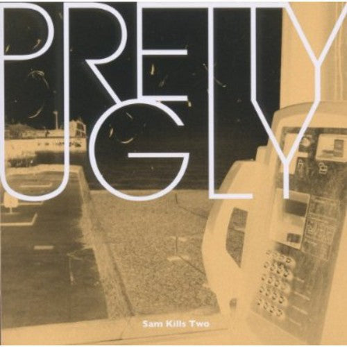 Sam Kills Two - Pretty Ugly - Music CD