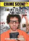 Crime Scene: Bobby Ray Summers Story - Crime Scene: Bobby Ray Summers Story - DVD