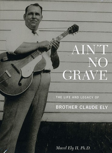 Ely Brother Claude - Aint No Grave:life & Ti(+book) - Music CD