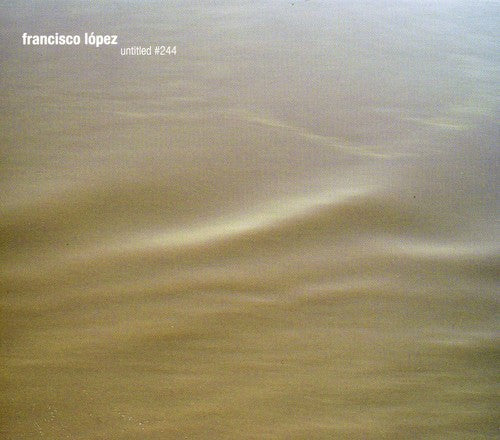 Lopez,francisco - Untitled 244 - Music CD