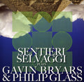 Selvaggi / Bryars / Glass / - Selvaggi Plays Gavin Bryars & Philip Glass - Music CD