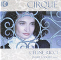 Ricci,celine / Lockert / Sauguet / Milhaud - Cirque - Music CD