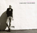 James,wendy - I Came Here To Blow Minds - Music CD