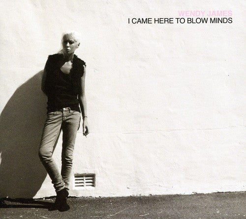 James,wendy - I Came Here To Blow Minds - Music CD