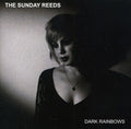 Sunday Reeds - Dark Rainbows - Music CD