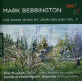 Ireland / Bebbington - Piano Music Of John Ireland 3 - Music CD