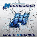 Mesmerizer - Like A Machine - Music CD