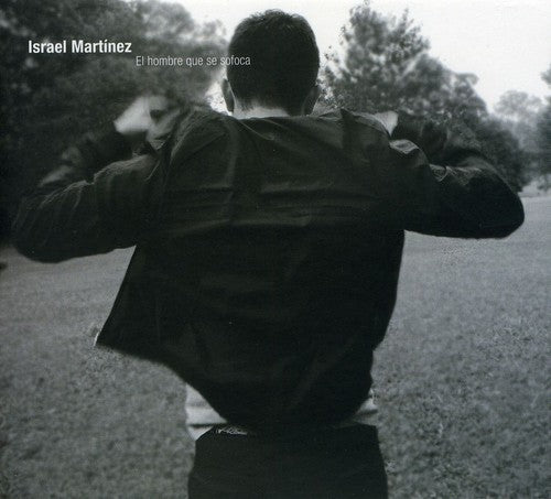 Martinez,israel - Hombre Que Se Sofoca - Music CD