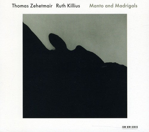 Zehetmair,thomas & Ruth Killiuss - Manto & Madrigals - Music CD