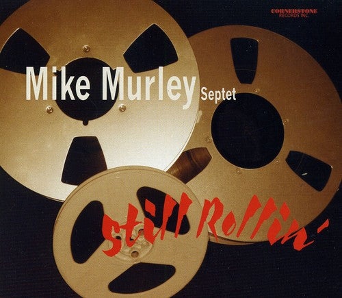Murley,mike Septet - Still Rollin - Music CD