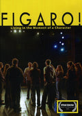 Figaro: Living In The Moment Of A Character - Figaro: Living In The Moment Of A Character - DVD