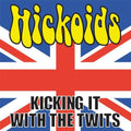 Hickoids - Kicking It With The Twits - Vinyl Record