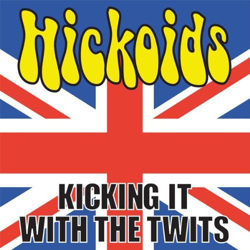 Hickoids - Kicking It With The Twits - Vinyl Record