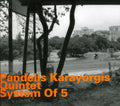 Karayorgis,pandelis Quintet - System Of 5 - Music CD