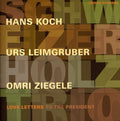 Koch / Koch / Ziegele - Love Letters President - Music CD