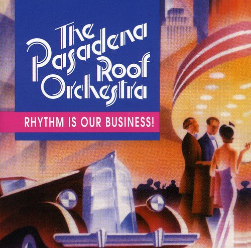 Pasadena Roof Orchestra - Rhythm Is Our Business - Music CD