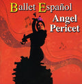 Pericet,angel - Ballet Espanol - Music CD