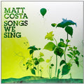 Costa,matt - Songs We Sing - Vinyl Record