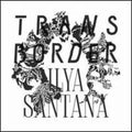 Santana,ilya - Transborder - Vinyl Record