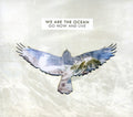 We Are The Ocean - Go Now & Live - Music CD