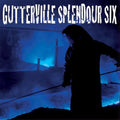 Gutterville Splendour Six - Gutterville Splendour Six - Vinyl Record