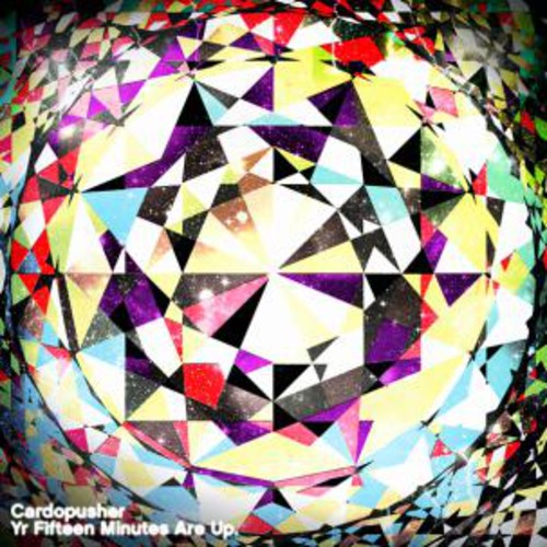 Cardopusher - Yr Fifteen Minutes Are Up - Music CD
