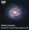 Centazzo,andrea - Einsteins Cosmic Messengers Live - DVD