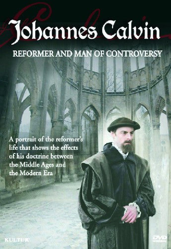Johannes Calvin: Reformer & Man Of Controversy - Johannes Calvin: Reformer & Man Of Controversy - DVD