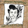 Peterson,dustin - They Call It Love - Music CD