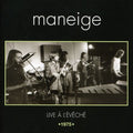 Maniege - Live A L'eveche - Music CD