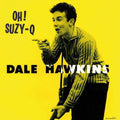 Hawkins,dale - Oh Suzy Q - Vinyl Record