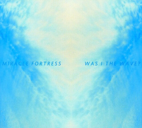 Miracle Fortress - Was I The Wave - Music CD