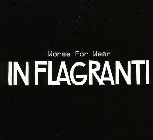 In Flagranti - Worse For Wear - Music CD