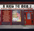 A Nod To Bob 2: An Artists Tribute To Bob Dylan On His 70Th Birthday Music CD