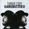 Cody,turner - Gangbusters - Music CD