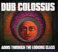 Dub Colossus - Addis Through The Looking Glass - Music CD