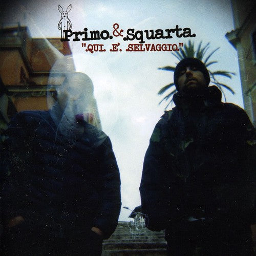 Primo & Squarta - Qui E Selvaggio - Music CD