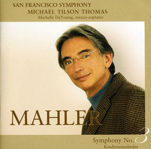 Mahler / De Young / San Francisco Sym / Thomas - Symphony 3 & Kindertotenlieder - Super Audio CD
